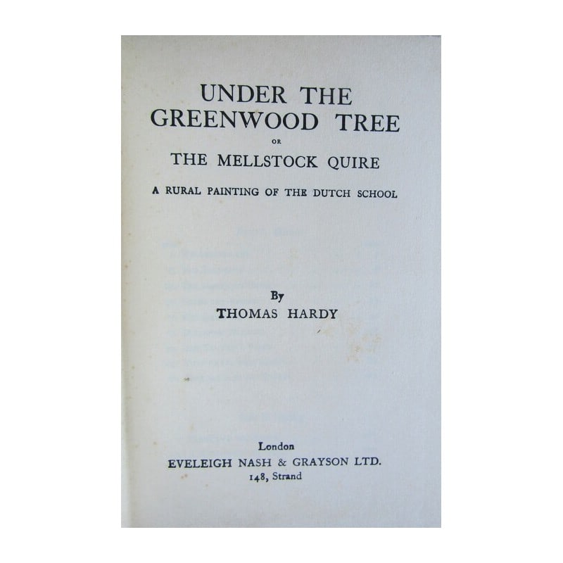 Under The Greenwood Tree: First edition. "Or "The Mellstock Quire". A Rural Painting of the Dutch School. Publishers red cloth with blind-stamped title. Blind-stamped title to spine. Name on inside. A nice copy of Hardy's famo