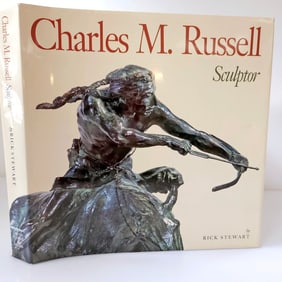 Charles M. Russell: Sculptor by Rick Stewart 1st Ed 1994 Hard Cover Dust Jacket