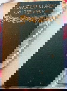 1893 Henry Wadsworth Longfellow's Outre-Mer "A Pilgrimage Beyond the Sea": Up for sale is an antique book LONGFELLOW'S OUTRE-MER, A PILGRAMAGE BEYOND THE SEA By Henry Wadsworth Longfellow. Portland