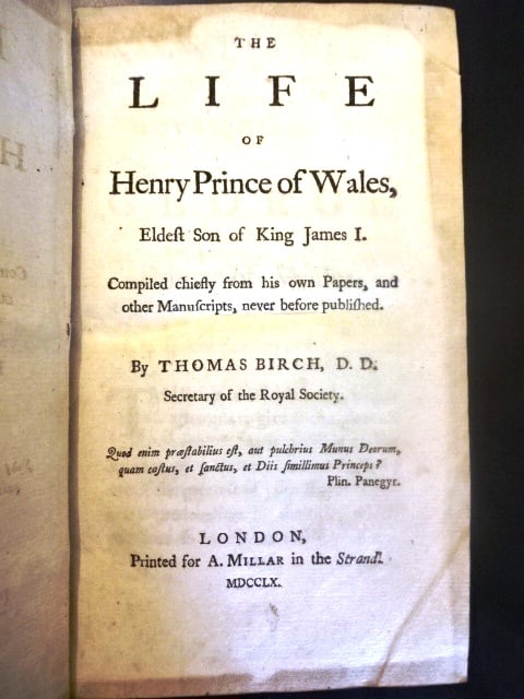 1760 Life of Henry Prince of Wales Leather Binding: “The Life of Henry Prince of Wales eldest son of King James I, compiled chiefly from his own papers and other manuscripts never before published”, by Thomas Birch secretary of the Royal Societ