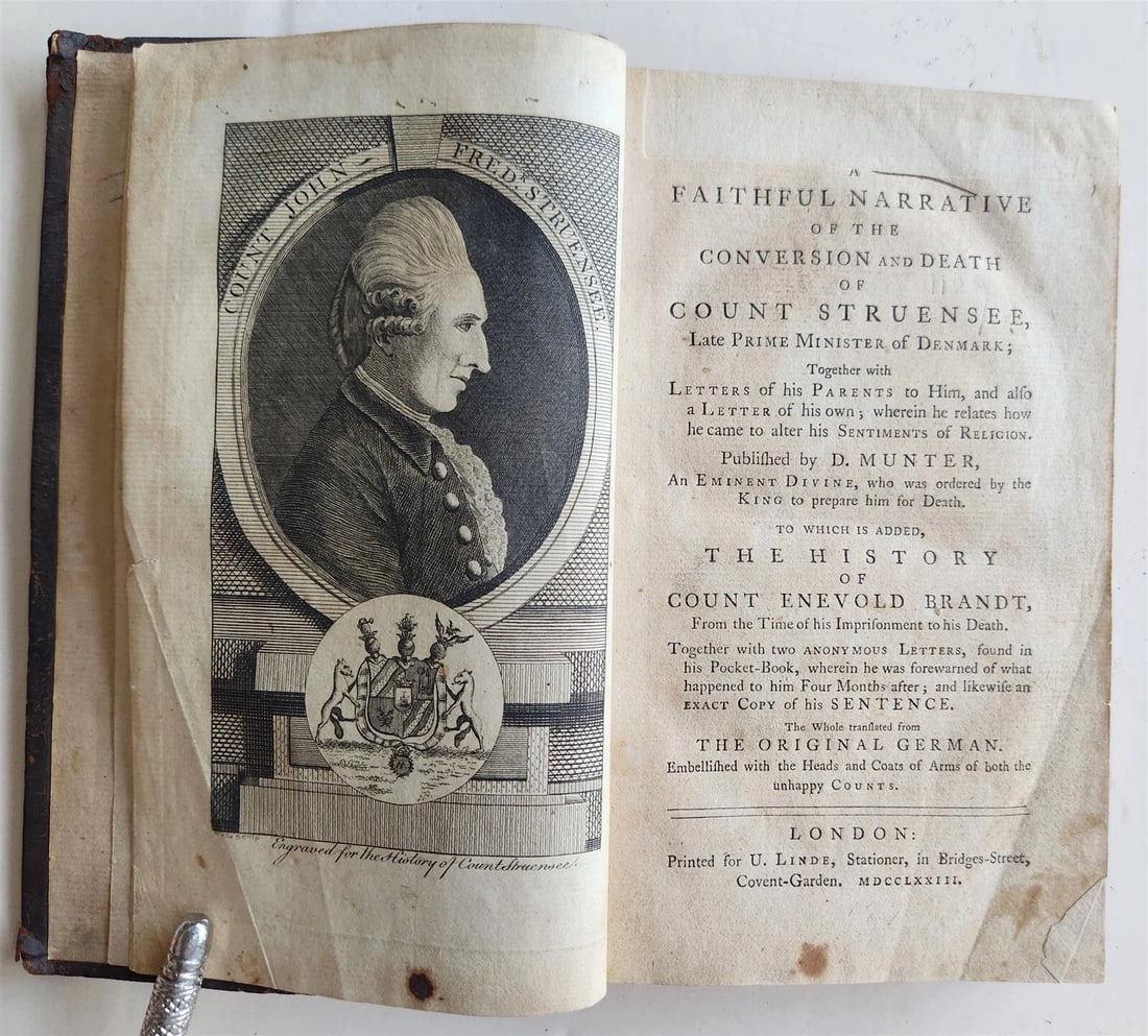 1773 CONVERSION & DEATH of COUNT STRUENSEE Prime Minister of Denmark antique: [Wendeborn, Rev. Gobhardt F. A.]. A Faithful Narrative of the Conversion and Death of Count Struensee Late Prime Minister of Denmark: Together With Letters Of His Parents To Him, And ... He Came To Al