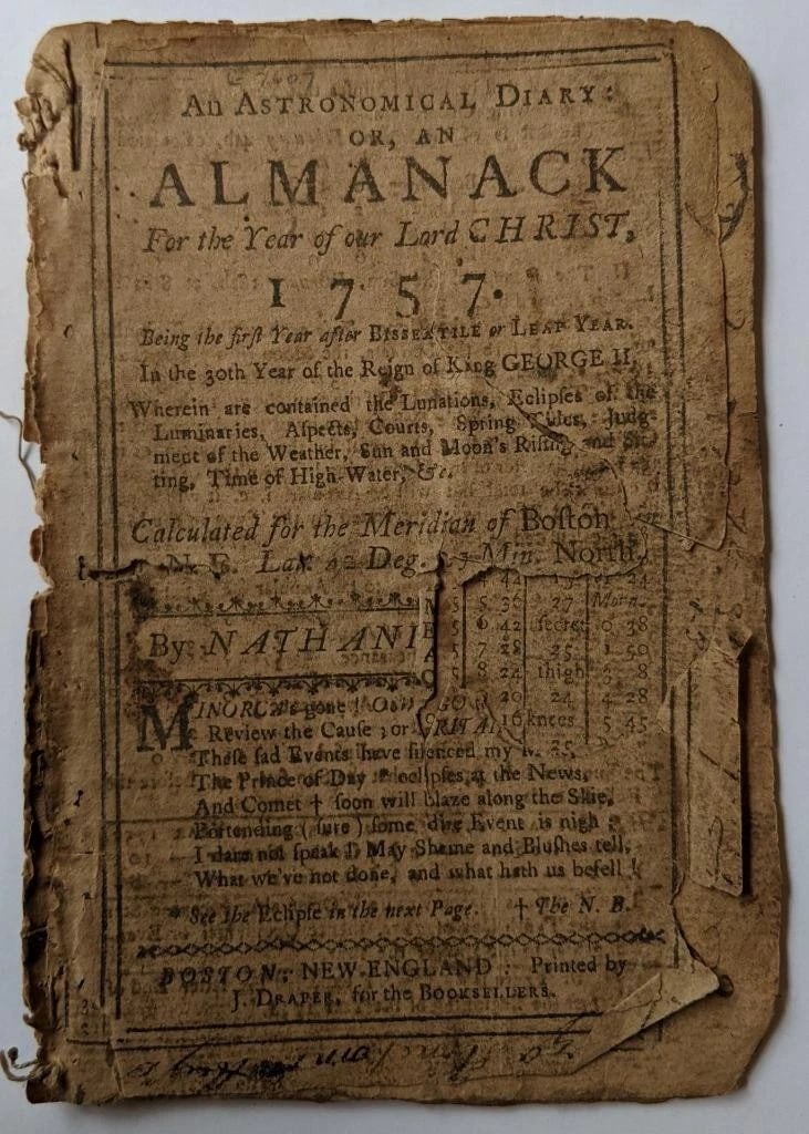 1757 ALMANACK OR ASTRONOMICAL DIARY BY NATHANAEL AMES, Printed BOSTON by Draper: 1757 ALMANACK OR ASTRONOMICAL DIARY BY NATHANAEL AMES, Printed BOSTON by Draper 1757 ALMANACK OR ASTRONOMICAL DIARY BY NATHANAEL AMES, Printed BOSTON by Draper Old antique book titled; "An Astronomica