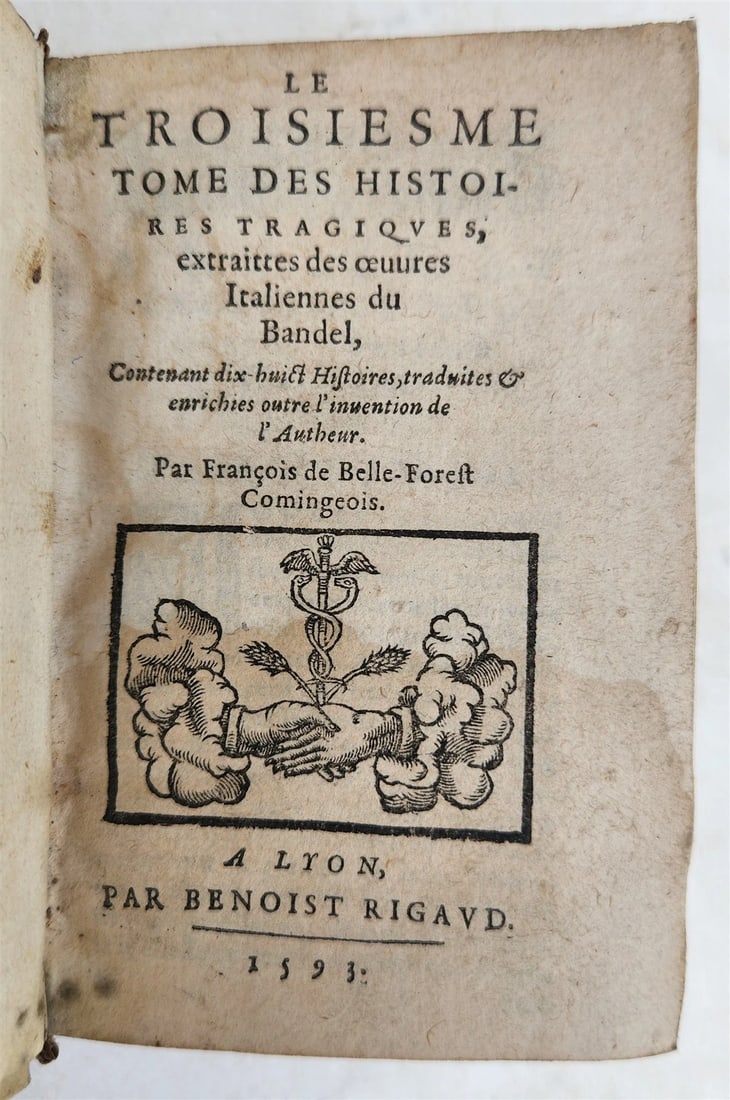 1593 TRAGIC STORIES by M. Bandello in FRENCH antique VELLUM BINDING 16th century: Bandello, M. Le troisiesme Tome des Histoires Tragiques, extraittes des oeuvres italienne, contenant dix-huict histoires, traduites & enrichies outre l'invention de l'Autheur par Francois de Belle-For