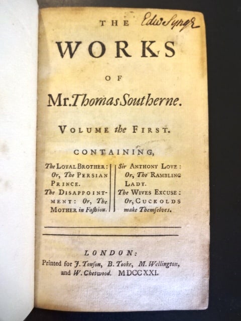 1721 Works of Thomas Southerne Plays: Two volume set "The Works of Thomas Southerne", printed at London for J. Tonsom, B. Tooke (Others), MDCCXXI (1721). Separate title leaves to the play but continuos pagination: 346 pages, and 415 pages