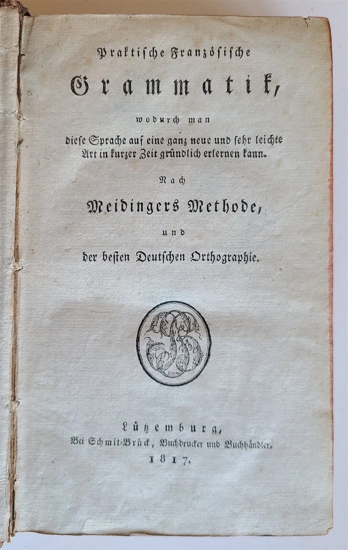 1817 FRENCH GRAMMAR in GERMAN antique Praktische Franzosische Grammatik: Praktische Franzosische Grammatik Lutzemburg ; 1817 Size 5 by 8" Half leather, red edges 623 pages Some wear of binding, good interior condition, some toning Text in German Reserve: $76.00 Shipping:</