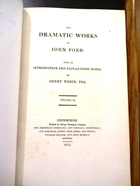 1811 The Dramatic Works of John Ford: The Dramatic Works of John Ford….., printed at Edinburg by George Romney and Company for Constable,1811. Two volume leather bound set with gold embossed arms on each board. Very Good, each measu