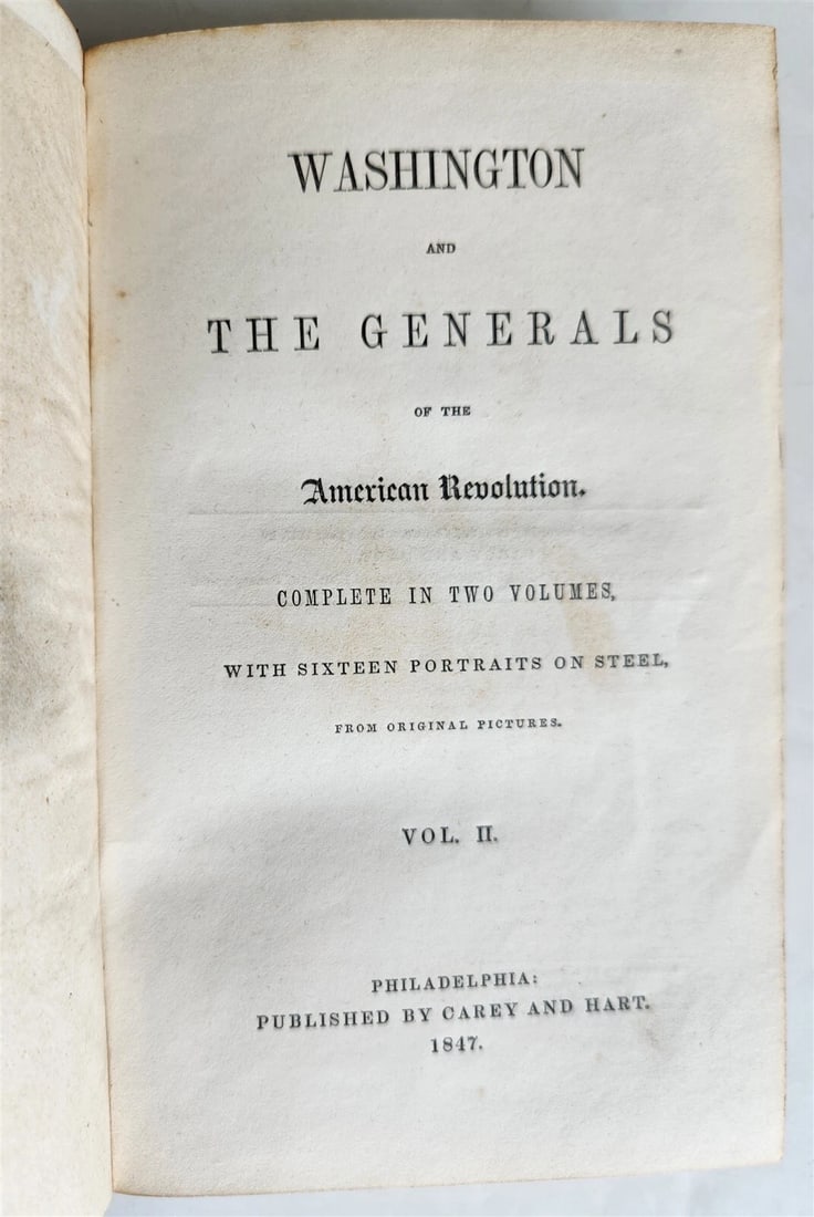 1847 WASHINGTON & THE GENERALS of the AMERICAN REVOLUTION antique ILLUSTRATED v2: WASHINGTON and THE GENERALS of the AMERICAN REVOLUTION Philadelphia; 1847 Vol. II Illustrated Size 5 by 7 3/4 inches 336 pp. Original embossed cloth, spine decorated in gilt Good condition, minor wear