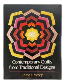 Contemporary Quilts from Traditional Designs by Mosey, Carol L Book
