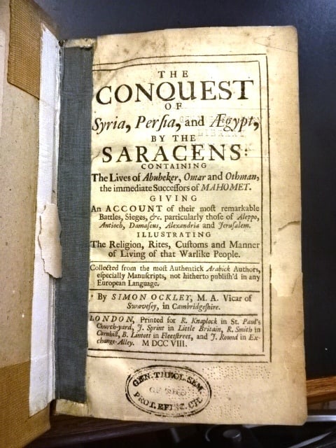 1708 The Conquest of Syria Persia and Egypt by Saracens: “The Conquest of Syria Persia and Egypt by the Saracens containing the lives of Abubeker, Omar, and Othman, the immediate successors of Mohamet….” by Simon Ockley printed at London for R Kan