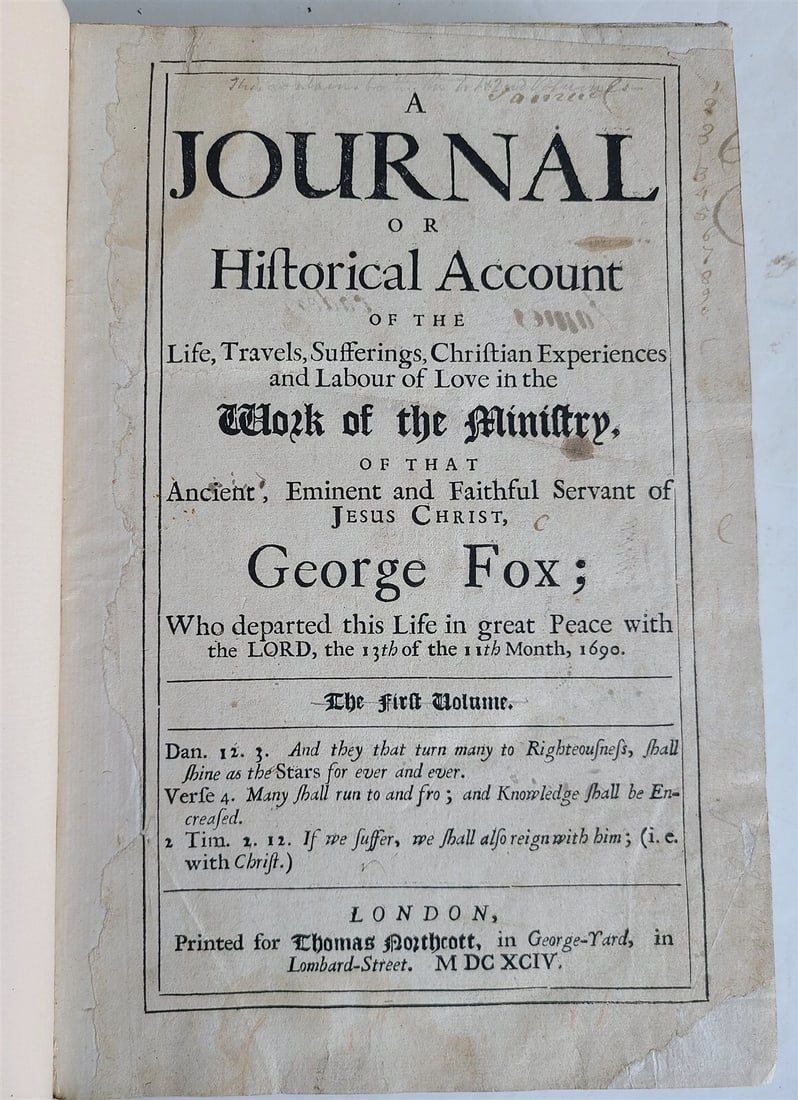 1694 George Fox's Journal antique FOLIO Account of Life Travels Sufferings: A Journal or Historical Account of the Life, Travels, Sufferings…. Of… George Fox. Volume 1 London, 1694 Small folio. Size 8 1/4 by 11 3/4" 632 pp plus table Final table leaf at end in fac