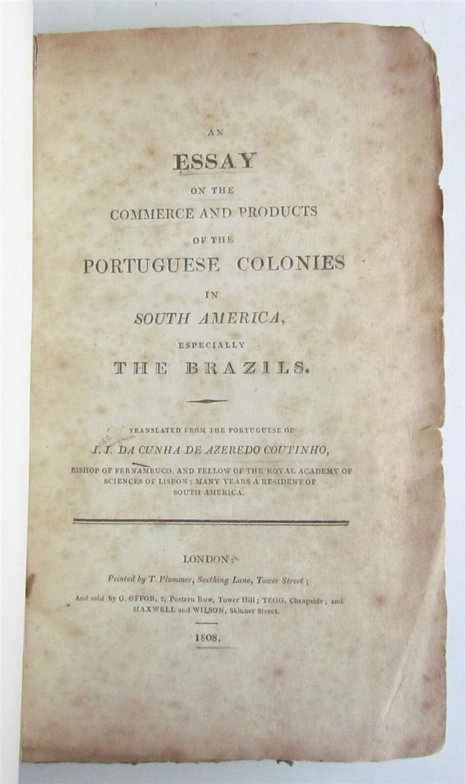 1801 BRAZIL Commerce & Products of Portuguese Colonies in South America antique: An Essay on the Commerce and Products of Portuguese Colonies in South America, especially the Brazils. by Coutinho, J.J. da Cunha de Azeredo. T. Plummer, et al., London, 1808 [1801]. First edition, 18