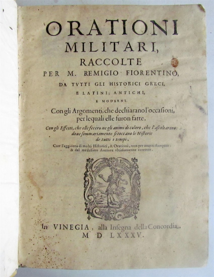 1585 MILITARY ORATIONS by Remigio Nannini in ITALIAN antique 16th CENTURY RARE: Title: 1585 MILITARY ORATIONS by Remigio Nannini in ITALIAN antique 16th CENTURY RARE Description: Orationi militari, raccolte per M. Remigio fiorentino, da tutti gli historici greci, e latini; antich