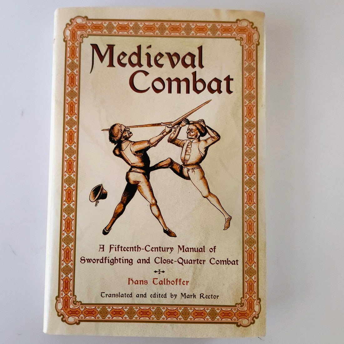 Medieval Combat A 15th Century Manual of Sword Fighting: Title: Medieval Combat A 15th Century Manual of Sword Fighting Description: Medieval Combat A 15th Century Manual of Sword Fighting and Close-Quarter Combat by Hans Talhoffer 2006 Barnes and Noble Thi