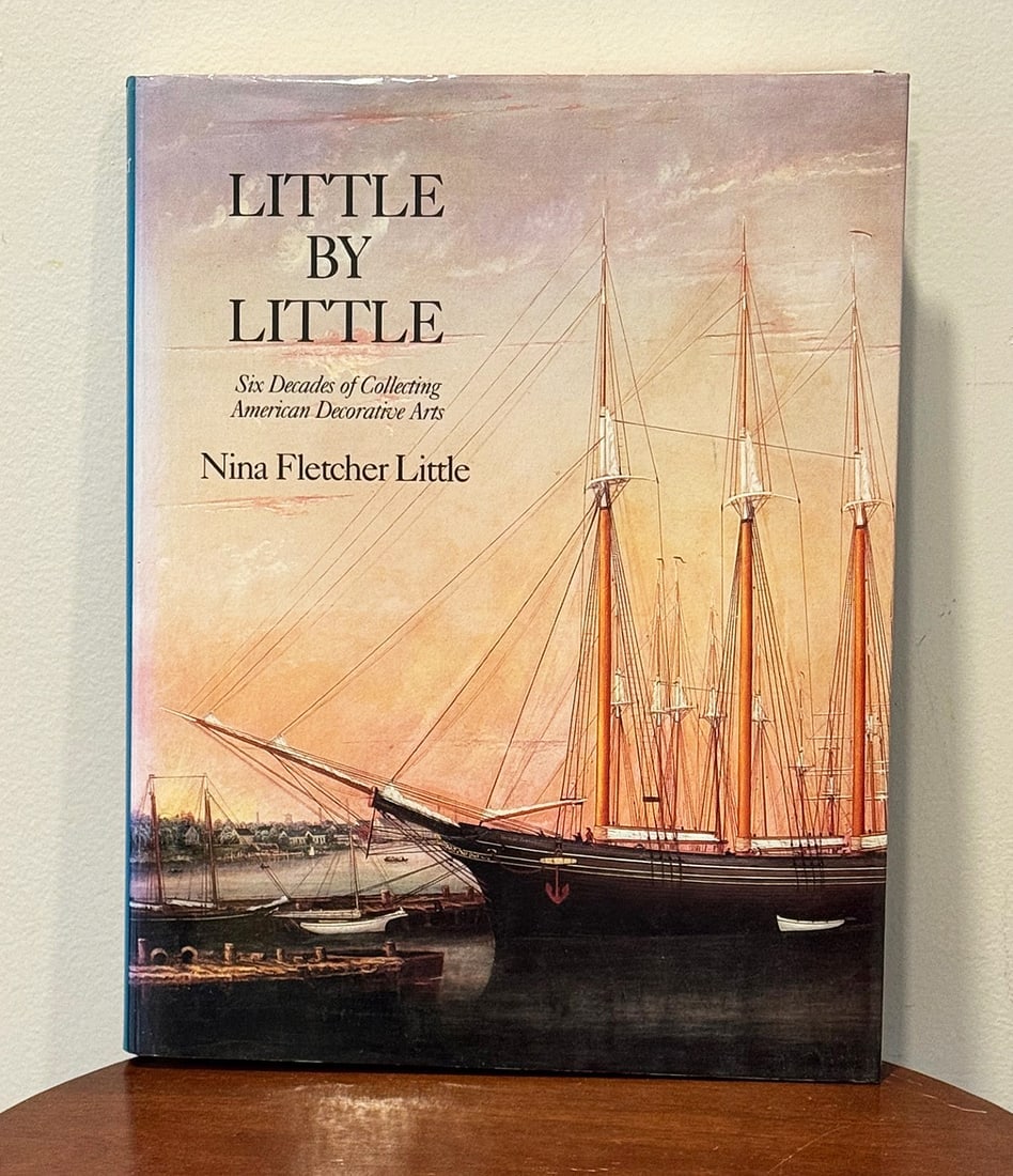 Little by Little - Folk Art Seminal Book: Little by Little Collection Folk Art. An inspiring account of the superb collection of New England country arts of the 17th through the 19th centuries assembled little by little over six decades by Be