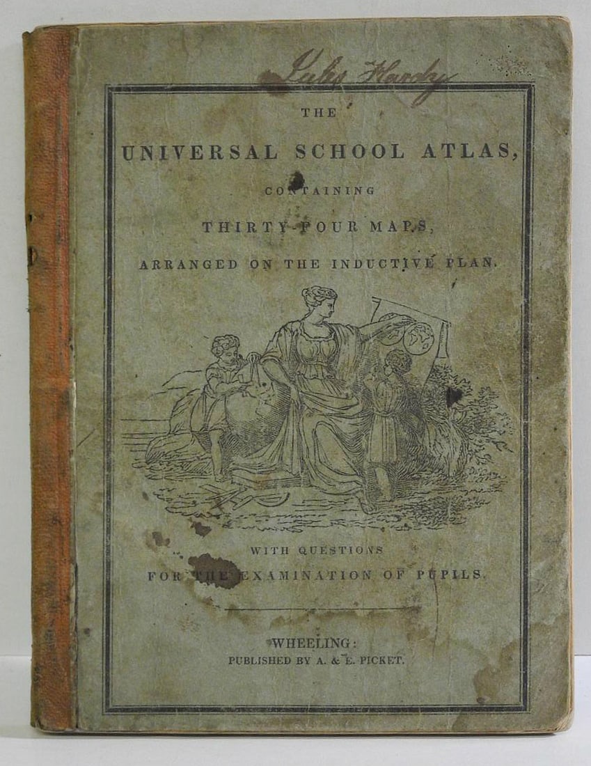 Universal School Atlas: Title: Universal School Atlas Publication Date: 1832 Primary Author: GOODRICH, SAMUEL GRISWOLD Publisher: A. and E. PICKET Where Published: WHEELING Description: arranged on the inductive plan, and de