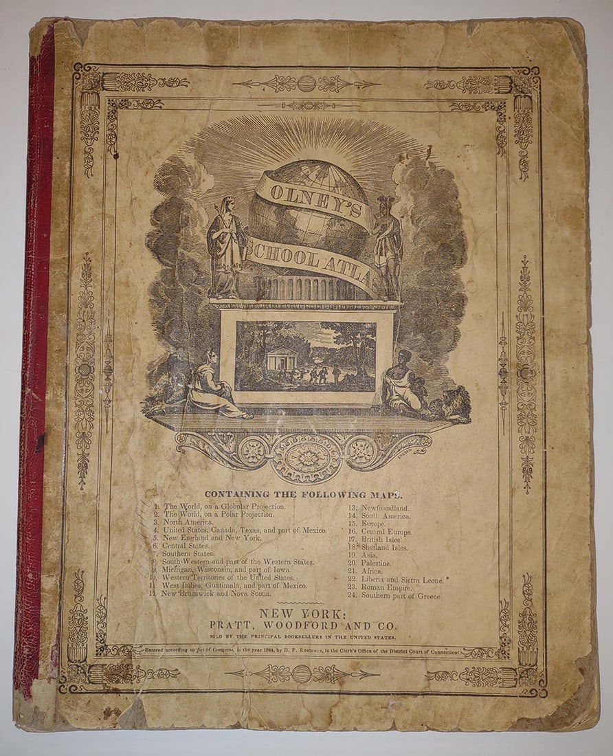 Olney's School Atlas containing the following maps ...[24]...(Cover title only, issued without: Title: Olney's School Atlas containing the following maps ...[24]...(Cover title only, issued without title-page.) Publication Date: c1844 Primary Author: OLNEY, JESSE Publisher: PRATT, WOODFORD AND