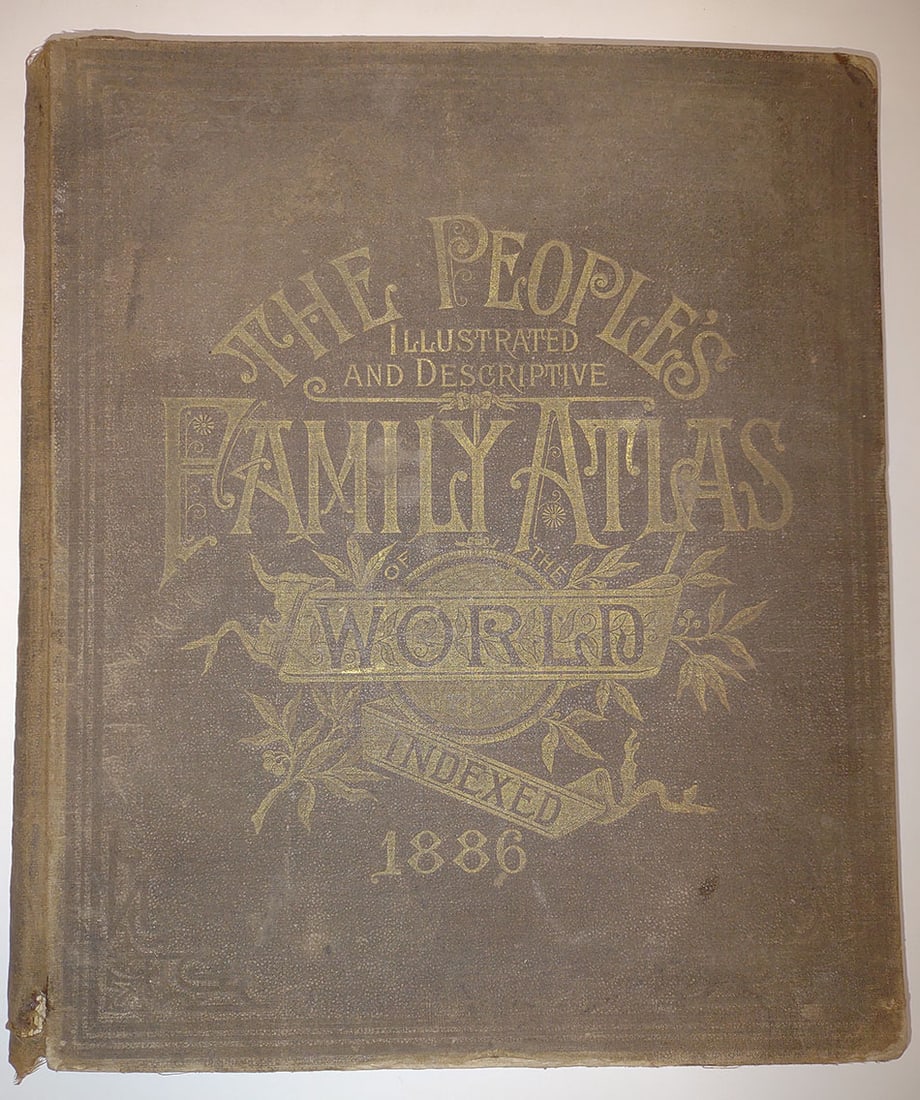 People's Illustrated & Descriptive Family Atlas of The World. Indexed: Title: People's Illustrated & Descriptive Family Atlas of The World. Indexed Publication Date: c1886 Primary Author: PEOPLE'S PUBLISHING CO Publisher: PEOPLE'S PUBLISHING CO Where Published: CHICAGO D