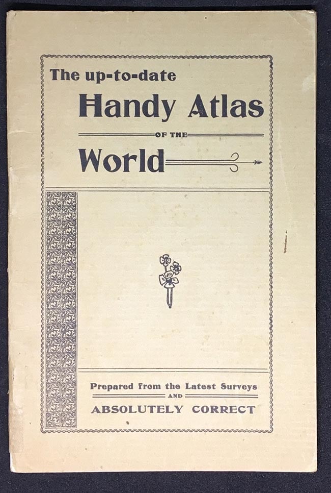 Up-to-Date Handy Atlas of The World. Prepared from the latest surveys and absolutely correct.: Title: Up-to-Date Handy Atlas of The World. Prepared from the latest surveys and absolutely correct. Publication Date: c1899 Primary Author: MATTHEWS-NORTHRUP CO Publisher: MATTHEWS-NORTHRUP CO Where
