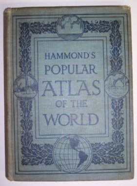 Hammond's Popular Atlas of the World Containing maps of all states, territories and principal: Title: Hammond's Popular Atlas of the World Containing maps of all states, territories and principal foreign countries together with list of principal cities and towns giving latest population figures