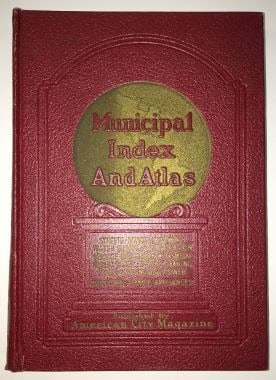 Municipal Index and Atlas Streets, roads, highways, water supply and purification, sewage and: Title: Municipal Index and Atlas Streets, roads, highways, water supply and purification, sewage and garbage disposal, public safety, street cleaning, parks, lighting and power, municipal office