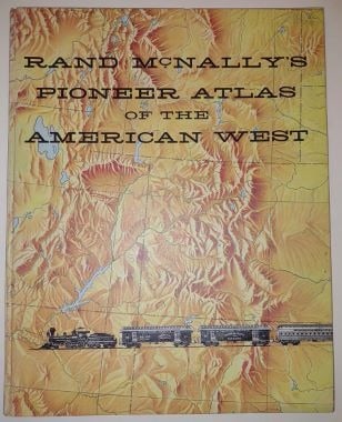 Rand McNally's Pioneer Atlas of the American West: Title: Rand McNally's Pioneer Atlas of the American West Publication Date: 1969 Primary Author: Rand McNally & Co. Publisher: Rand McNally & Co.A. APPLETON AND COMPANY Where Published: Description: