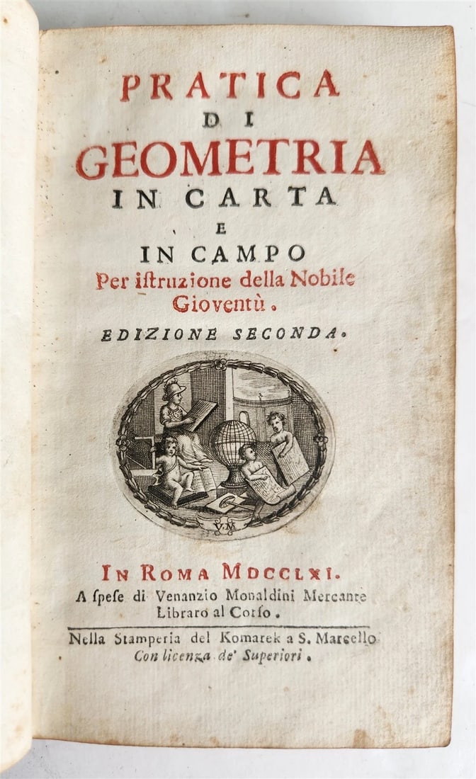 1761 GEOMETRY ILLUSTRATED Pratica di Geometria by Sebastien Leclerc ANTIQUE: Pratica di Geometria in carta e in campo per istruzione della nobile gioventu. By Sebastien Leclerc Rome, Komarek for Monaldini; 1761 With engraved frontispiece, engraved title vignette, and 82 illust