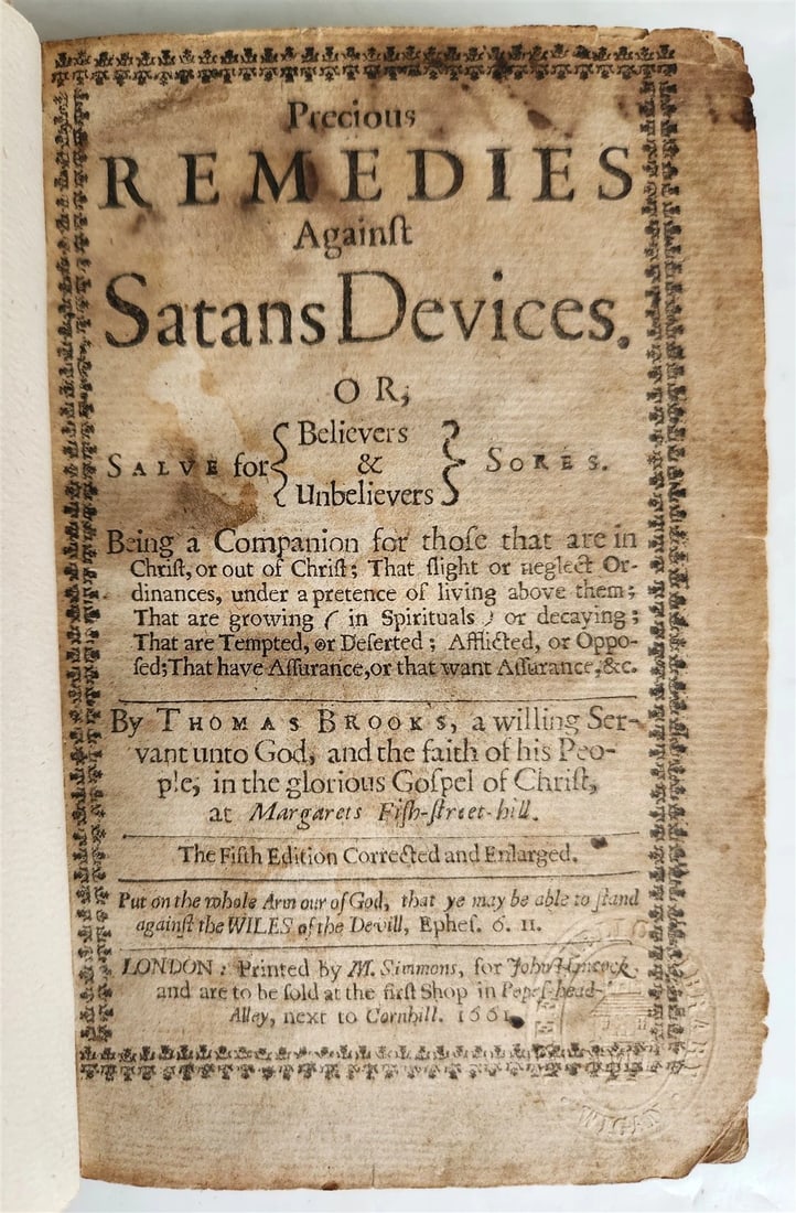 1661 Precious remedies against Satans devices ANTIQUE in ENGLISH 17th CENTURY: Precious remedies against Satans devices or, salve for believers and unbelievers sores. Being a companion for those that are in Christ, or out of Christ; that are high, or low, learned, or illiterate,