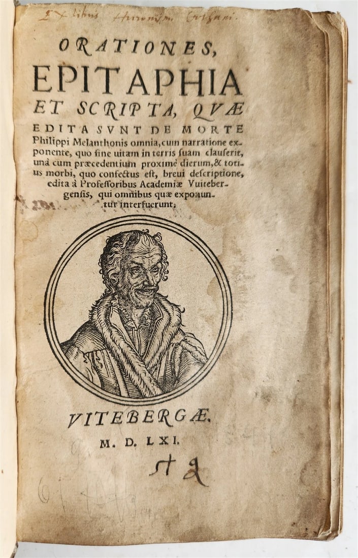 1561 LIFE & DEATH of PHILIP MELANCHTHON antique 16th CENTURY vellum bound: Melanchthon, Philip. Orationes, epitaphia et scripta, quae edita sunt de morte Philippi Melanthonis omnia, cum narratione exponente, quo fine vitam in terris suam clauserit, una cum praecedentium prax