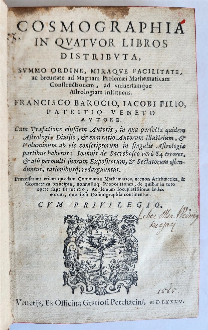 1585 COSMOGRAPHIA by Francesco Barozzi antique ILLUSTRATED 16th CENTURY rare: Francesco Barozzi (1537-1604) Cosmographia in Quatuor Libros Distributa. Venice: Ex officina Gratiosi Perchacini; 1585 First edition woodcut printer's device to title page, early ownership inscription