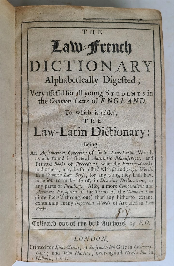1701 ENGLISH LAW FRENCH & LATIN DICTIONARY antique: The Law-French Dictionary Alphabetically Digested... To which is added the Law-Latin Dictionary… London: Isaac Cleave; 1701 FIRST EDITION of the first dictionary for lawyers to assist them in th