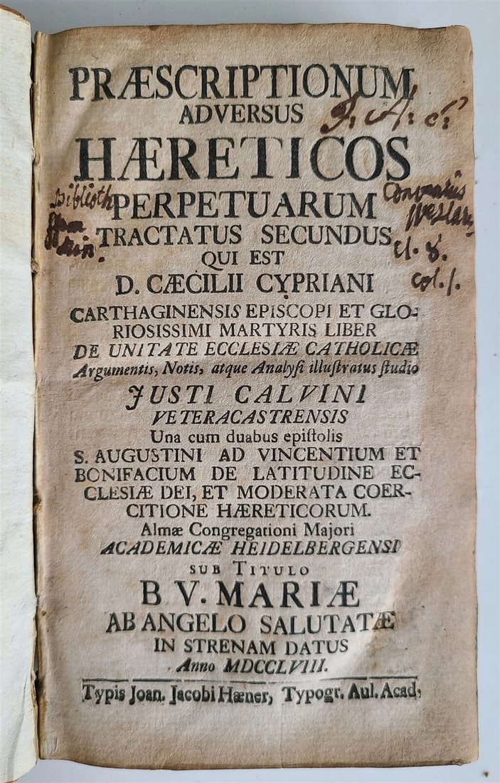 1758 ANTI-HERETICS TREATISE by CYPRIAN antique: Praescriptionum Adversus Haereticos Perpetuarum Tractatus Secundus Qui Est D . Caecilii Cypriani Carthaginensis Episcopi ... 1758 9 lvs., 213 pages. Size 4 by 6 3/4" Original leather, damaged spine To