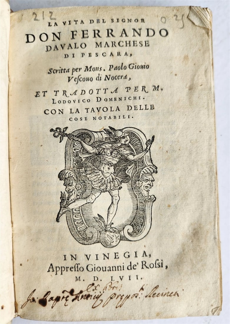 1557 PAOLO GIOVIO antique Life of Don Ferrando Davalo Marquis of Pescara VELLUM: GIOVIO, Paolo. La vita del signor Don Ferrando Davalo Marchese di Pescara. (The Life of Don Ferrando Davalo, Marquis of Pescara) Venice: De Rossi; 1557 Printer's mark on the title page, woodcut initia