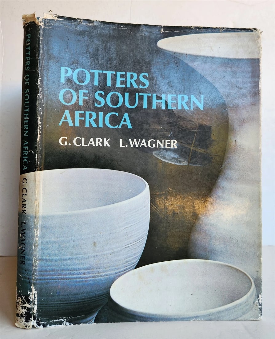 1974 POTTERS OF SOUTHERN AFRICA by C.CLARK & L.WAGNER vintage ILLUSTRATED: POTTERS OF SOUTHERN AFRICA by C.CLARK & L.WAGNER Cape Town; 1974 Size 8 1/2 by 11 1/4" Illustrated in color and b/w with over 300 photos hard bound with dust jacket Very good interior, wear of dust ja