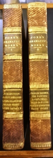 1811 The Dramatic Works of John Ford: Title: 1811 The Dramatic Works of John Ford Description: "The Dramatic Works of John Ford?..", printed at Edinburg by George Romney and Company for Constable,1811. Two volume leather bound set with go