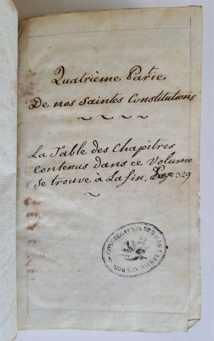 19th CENTURY FRENCH MANUSCRIPT BOOK antique De nos saintes constitutions 330 pp: Title: 19th CENTURY FRENCH MANUSCRIPT BOOK antique De nos saintes constitutions 330 pp Description: """Quatrieme partie de nos saintes constitutions"". [France, 19th c.]. Size 4 1/4 by 6 3/4"" 329-7 p