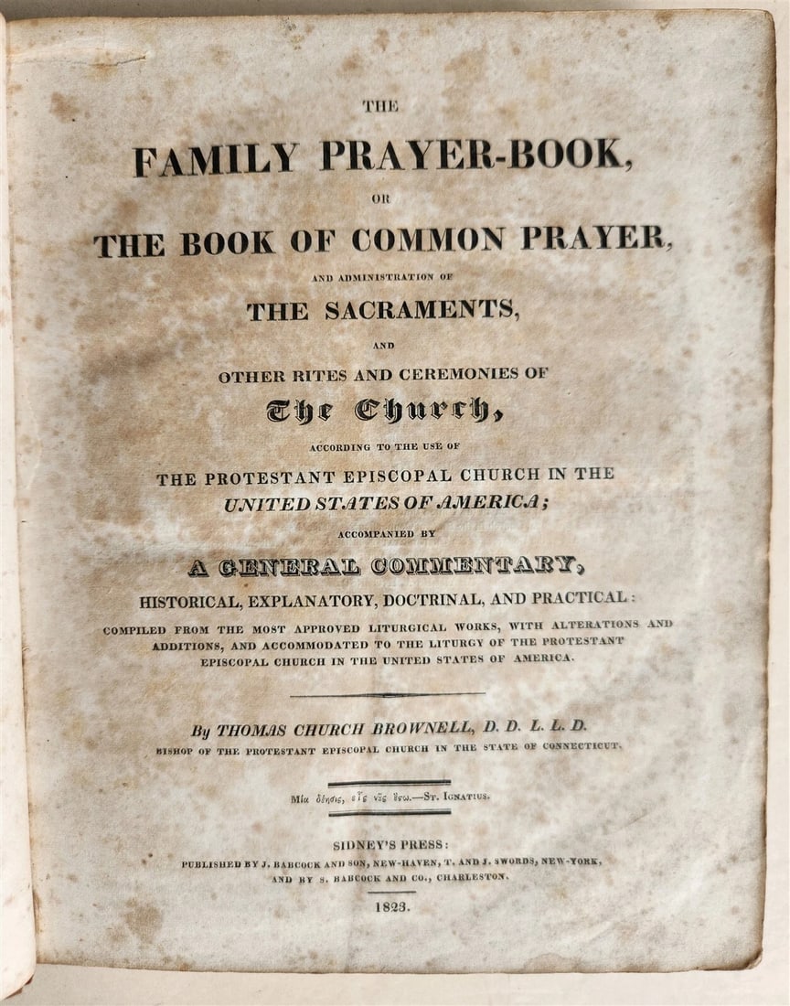 1823 FAMILY PRAYER BOOK antique NEW HAVEN AMERICANA FOLIO: Title: 1823 FAMILY PRAYER BOOK antique NEW HAVEN AMERICANA FOLIO Description: "THE FAMILY PRAYER-BOOK or THE BOOK OF COMMON PRAYER ... OF THE PROTESTANT EPISCOPAL CHURCH New Haven: 1823 Small folio: