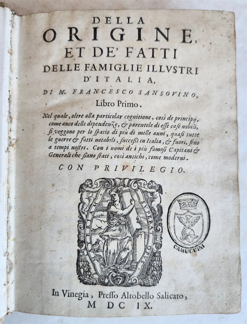 1609 DELLA ORIGINE et de FATTI DELLE FAMIGLIE ILLUSTRI D'ITALIA antique VELLUM: Title: 1609 DELLA ORIGINE et de FATTI DELLE FAMIGLIE ILLUSTRI D'ITALIA antique VELLUM Description: "DELLA ORIGINE et de FATTI DELLE FAMIGLIE ILLUSTRI D'ITALIA by Francesco Sansovino Venice: Preffo