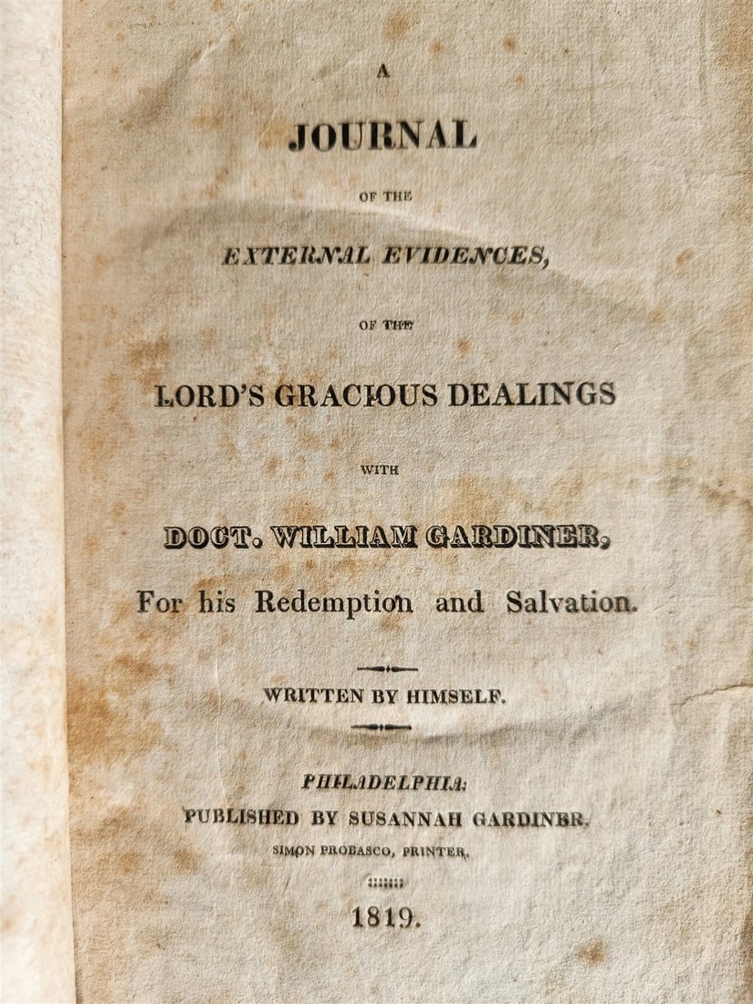 1819 JOURNAL of EVIDENCES of LORD'S DEALINGS with Dr. WILLIAM GARDINER antique: Title: 1819 JOURNAL of EVIDENCES of LORD'S DEALINGS with Dr. WILLIAM GARDINER antique Description: "JOURNAL of the EXTERNAL EVIDENCES , of the LORD'S GRACIOUS DEALINGS with DOCT.WILLIAM GARDINER, For