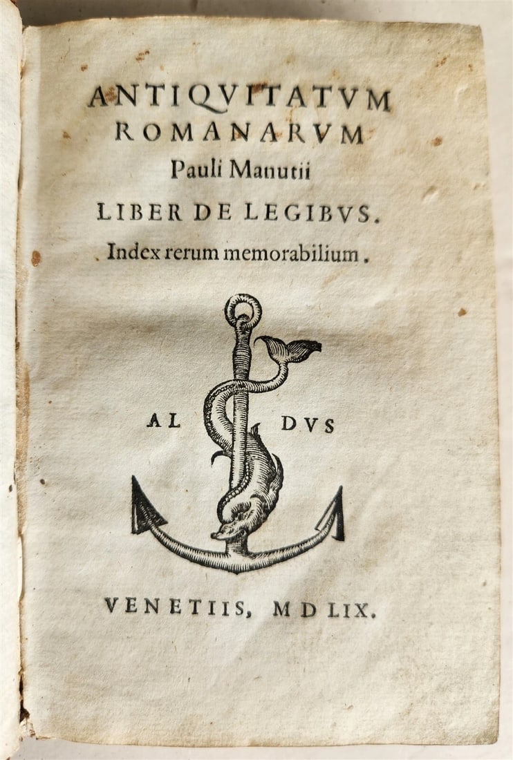 1559 ALDINE PRESS PAOLO MANUZIO antique 16th CENTURY Antiquitatum Romanarum: Title: 1559 ALDINE PRESS PAOLO MANUZIO antique 16th CENTURY Antiquitatum Romanarum Description: "MANUZIO, Paolo. Antiquitatum romanarum...liber de legibus. Venice: Aldo; 1559 Aldine device to title pa