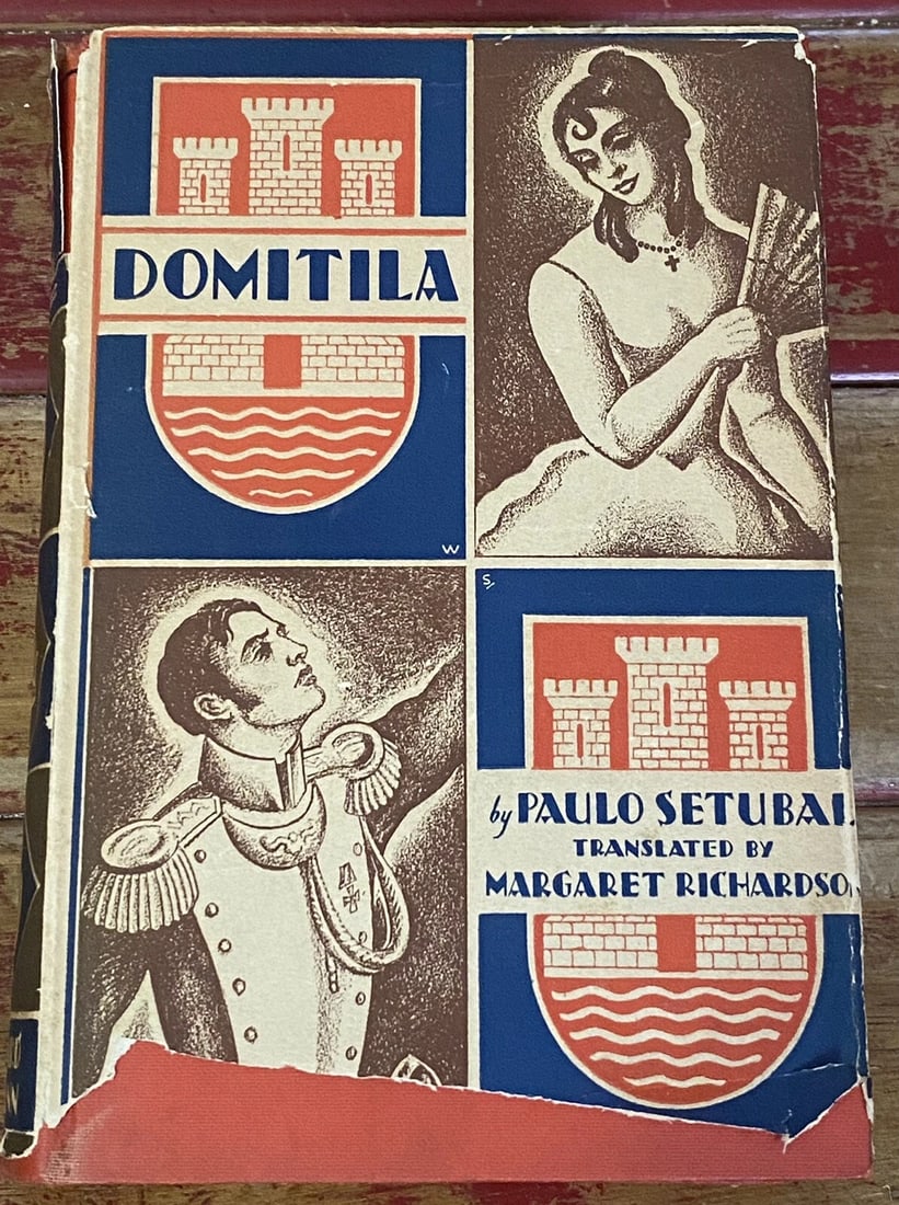Domitila by Paulo Setubal Coward McCann HC w DJ 1st Ed. 1930 RARE!: DOMITILA BY PAULO SETUBAL The Romance of An Emperor's Mistress Translated and adapted from the Portuguese by Margaret Richardson Published by Coward McCann, NY 1930. First edition/print. 324 pages. Ve