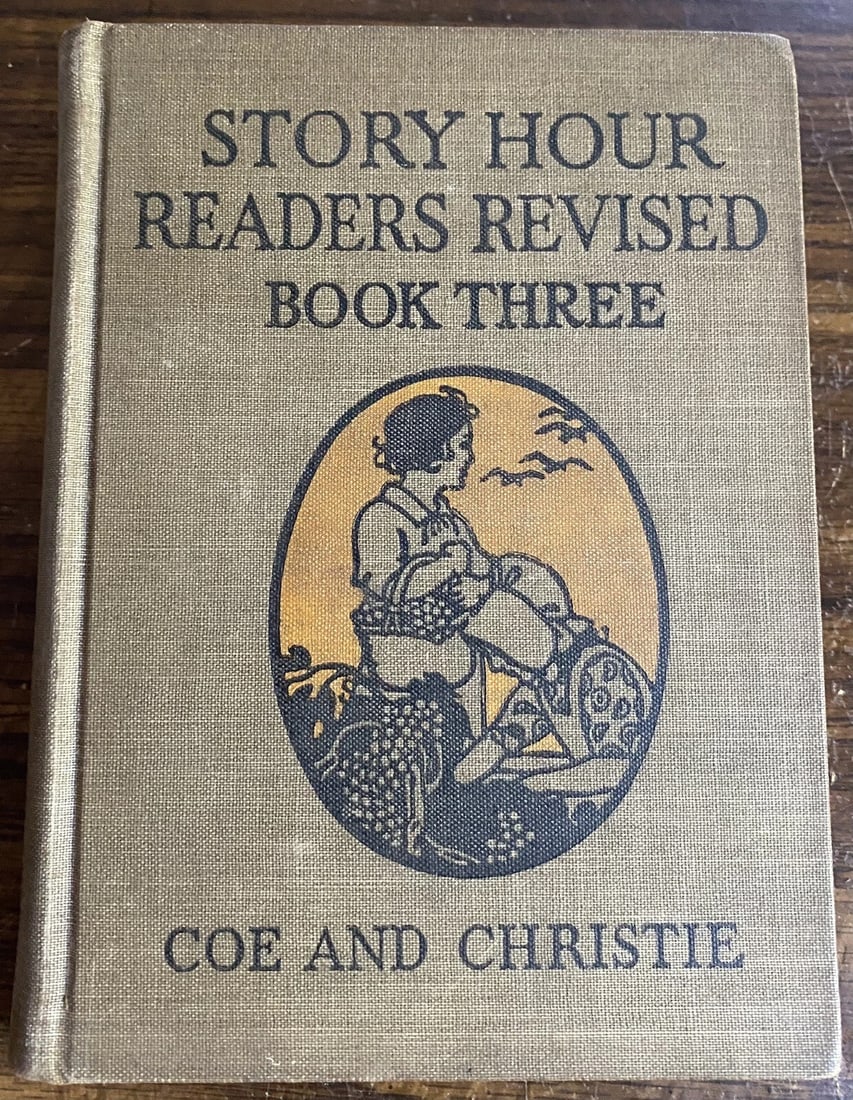 1923 Story Hour Readers Revised Primer Children's Book Coe & Christie Illust1923: STORY HOUR READERS REVISED BOOK THREE By Coe and Christie American Book Company, New York 1923. 240 pages. Antique children's reader. Charming antique illustrations of varying sizes throughout. Brown
