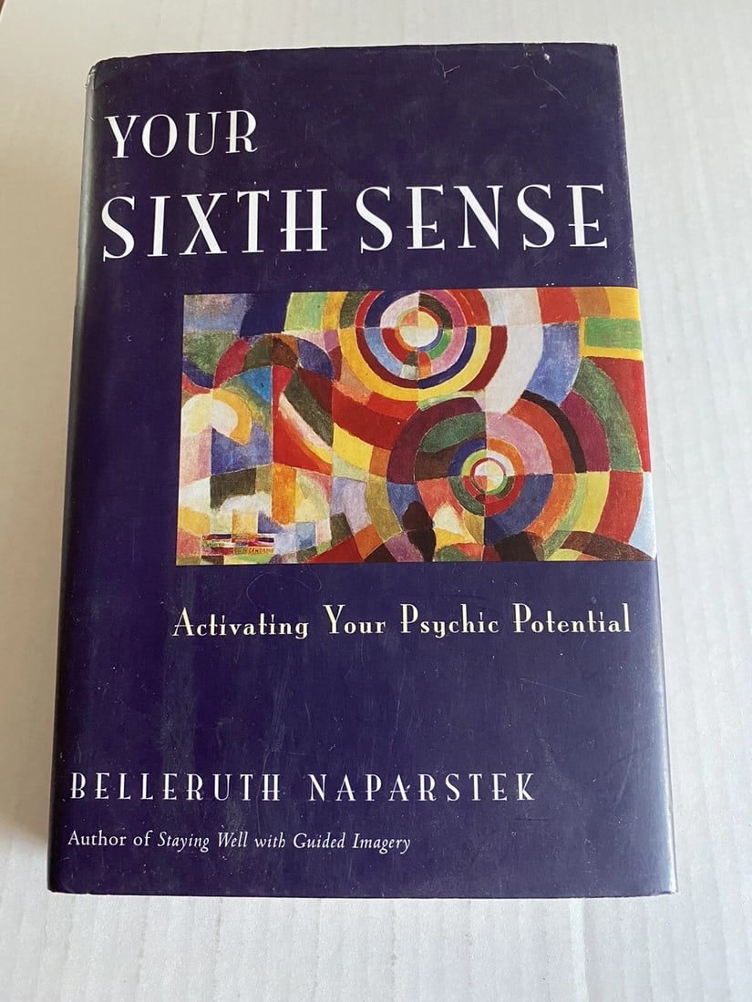 Belleruth Naparstek~YOUR SIXTH SENSE~SIGNED 1ST/1ST HC/DJ 1997 VG+: Belleruth Naparstek~YOUR SIXTH SENSE~SIGNED 1ST/1ST HC/DJ 1997 VG+. Condition is "Very Good". Some very light stains on page edges, DJ, end papers. Shipped with USPS Media Mail. Reserve: $75.00 Shippi