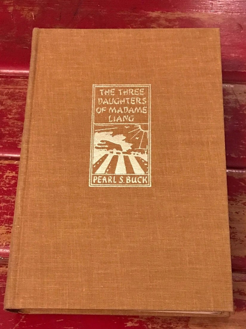 Pearl S Buck VTG BOOK 3 Daughters of Madame Liang 1969 NY: John Day HC 1st Ed.: THE THREE DAUGHTERS OF MADAME LIANG BY PEARL S. BUCK HARDCOVER, 1ST EDITION Mustard color cloth boards with gilt imprint to front cover and spine. Binding tight & square, corners square. Very clean te