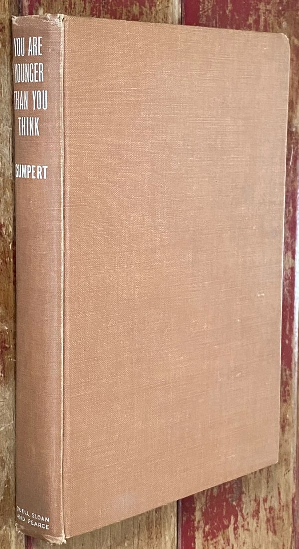 You Are Younger Than You Think Dr. Martin Gumpert 1944 HC 1st Ed. Duell, Sloan: You Are Younger Than You Think by Martin Gumpert, MD. First Edition stated, 1944 Wartime Publication stated. Duel, Sloan and Pearce. 244 pages. Hardcover. Brown cloth boards with white title on spine.