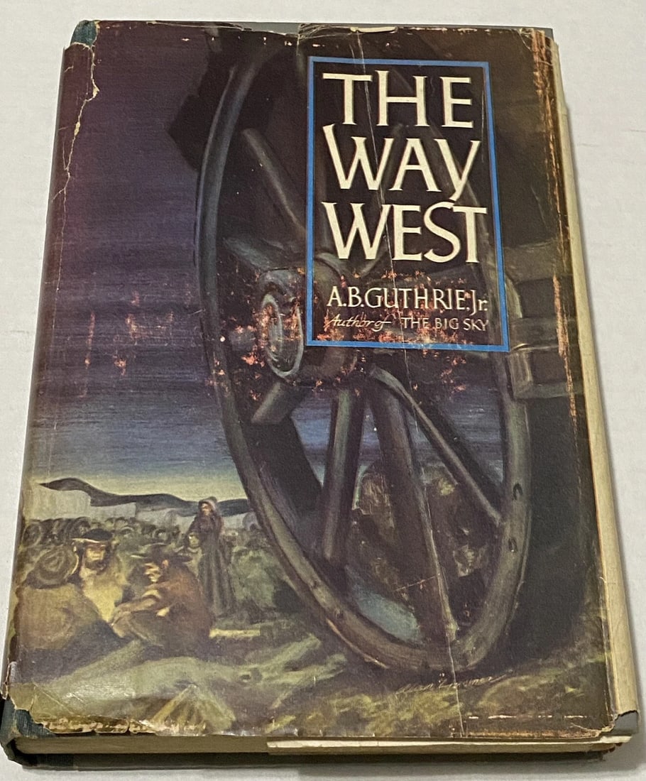 THE WAY WEST by A.B. Guthrie Jr 1949 HC/DJ 1st Edition Book Club: THE WAY WEST by A.B. Guthrie Jr 1949 HC/DJ 1st Edition Book of the Month Club. William Sloane Associates, New York. Dust jacket has chips, tears mostly along edges, corners. Book in Very Good conditio