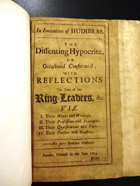 1704 The Dissenting Hypocrite Manuscript Addition: Title: 1704 The Dissenting Hypocrite Manuscript Addition Additional Info: ?In Imitation of Hudibras. The Dissenting Hypocrite or Occasional Conformist with reflections on two of the ring leaders??,