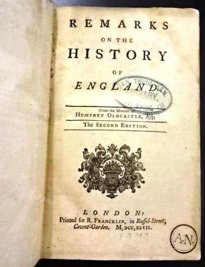 1747 Remarks on History of England: Title: 1747 Remarks on History of England Additional Info: ?Remarks on the History of England? by Humphry Oldcastle. The Second Edition. Printed at London for R Francklin, 1747. Title xvi, 330 pages f