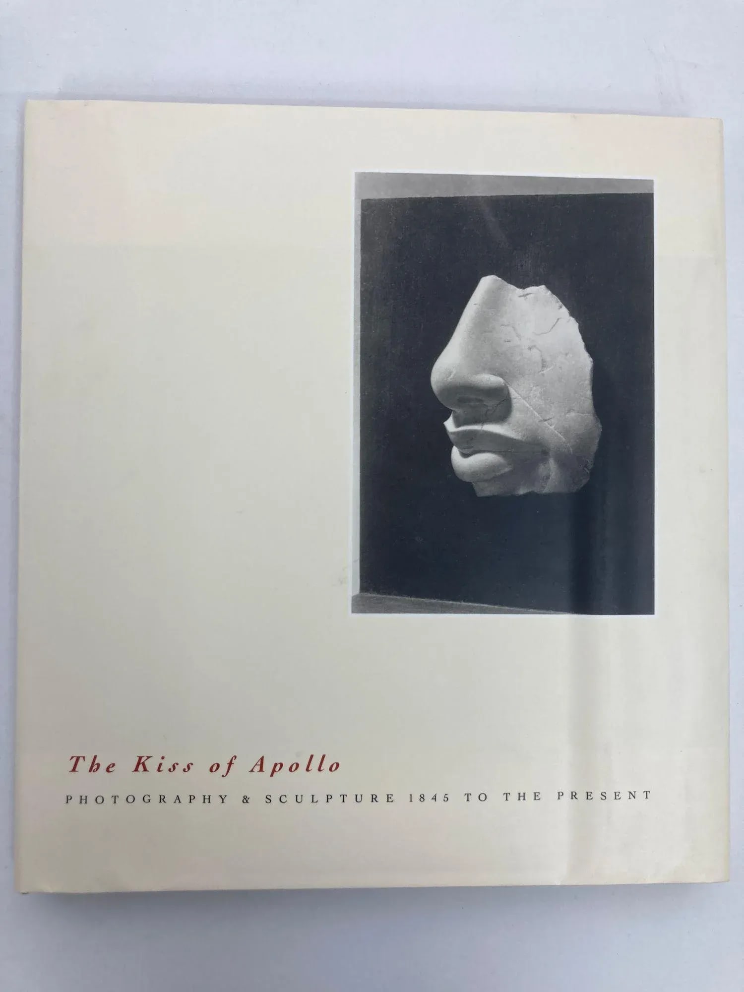 The Kiss of Apollo: Photography & Sculpture 1845 to the Present by Jeffrey Fraenkel and Eugenia Parr - 3