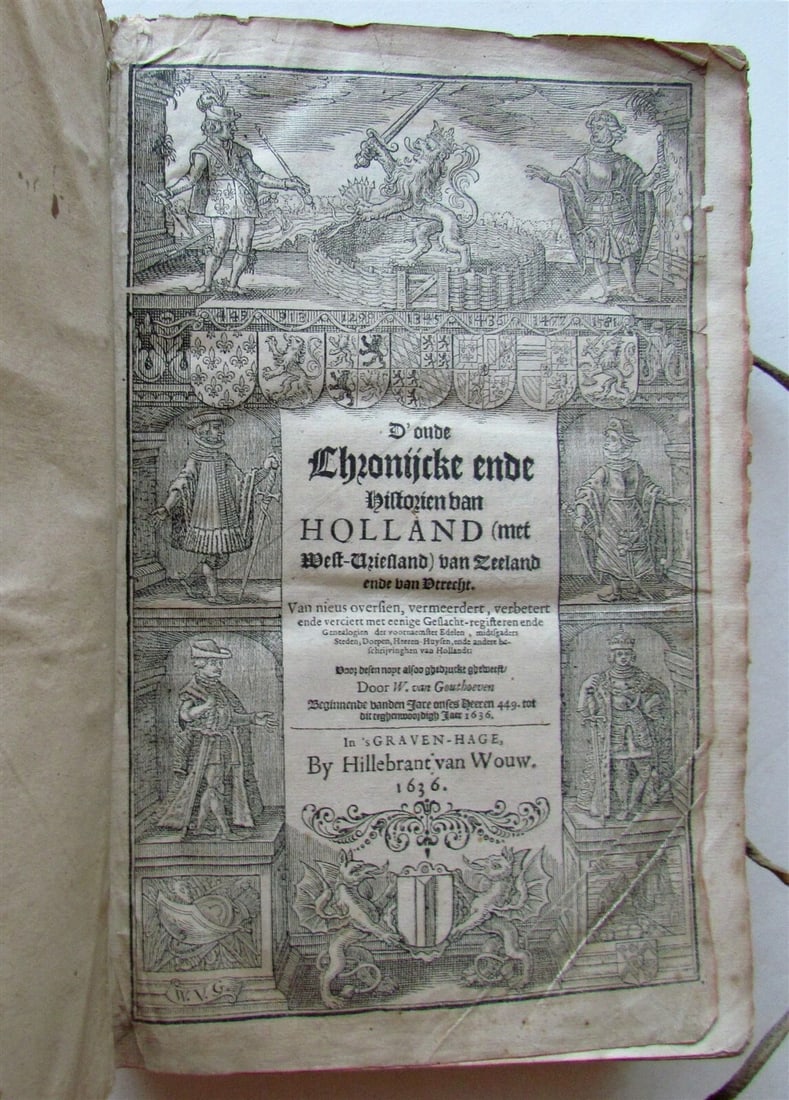 1636 NETHERLANDS HISTORY ILLUSTRATED VELLUM BINDING antique FOLIO: Title: 1636 NETHERLANDS HISTORY ILLUSTRATED VELLUM BINDING antique FOLIO Description: [Netherlands]. Gouthoeven, W. van. D'oude Chronijcke ende Historien van Holland (met West-Vriesland) van