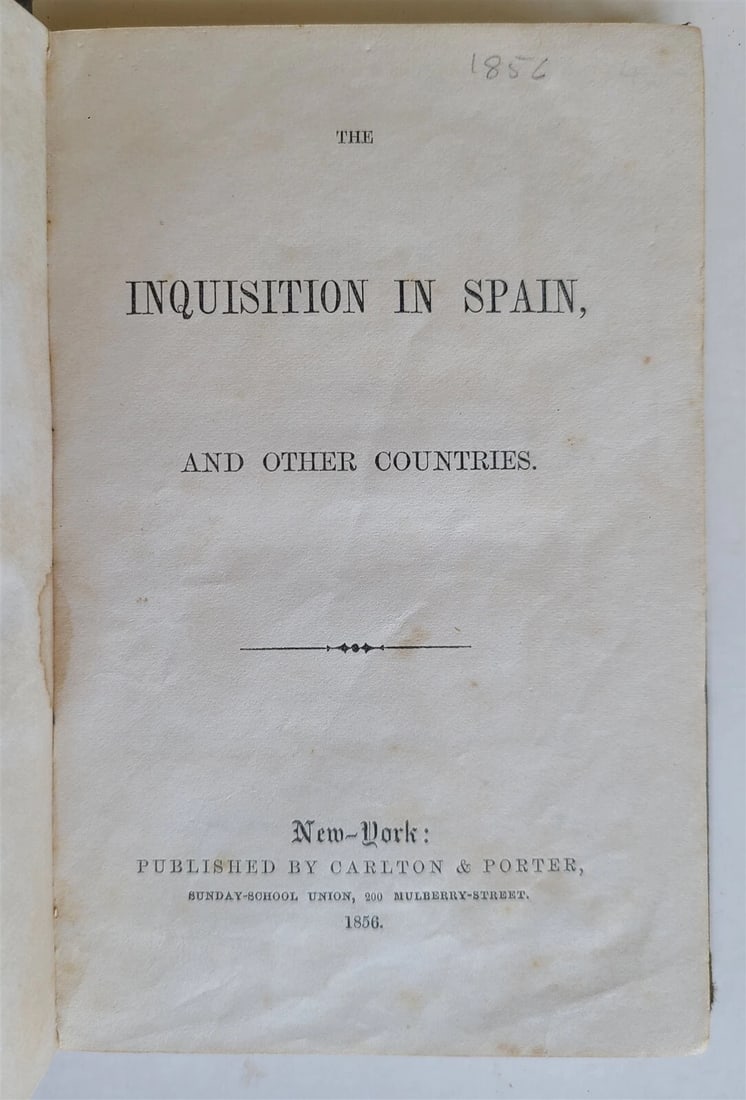 1856 INQUISITION in SPAIN & OTHER COUNTRIES antique AMERICAN EDITION: Title: 1856 INQUISITION in SPAIN & OTHER COUNTRIES antique AMERICAN EDITION Description: INQUISITION in SPAIN & OTHER COUNTRIES New York; 1856 Size 4 by 6" original embossed cloth 217 pp Very good